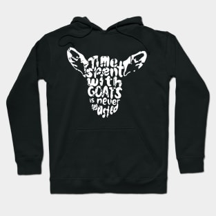 Time Spent With Goats Is Never Wasted Hoodie